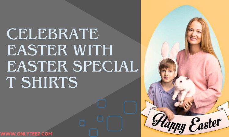 design of easter special t shirts