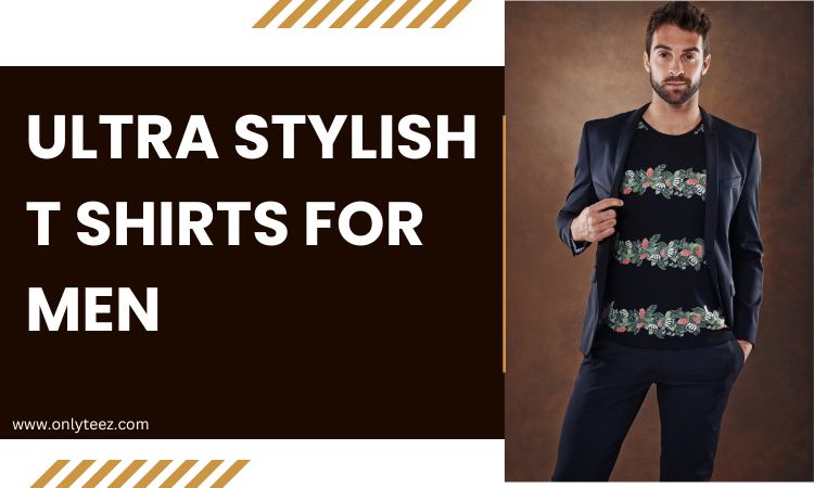 looking for fashion t shirts for men