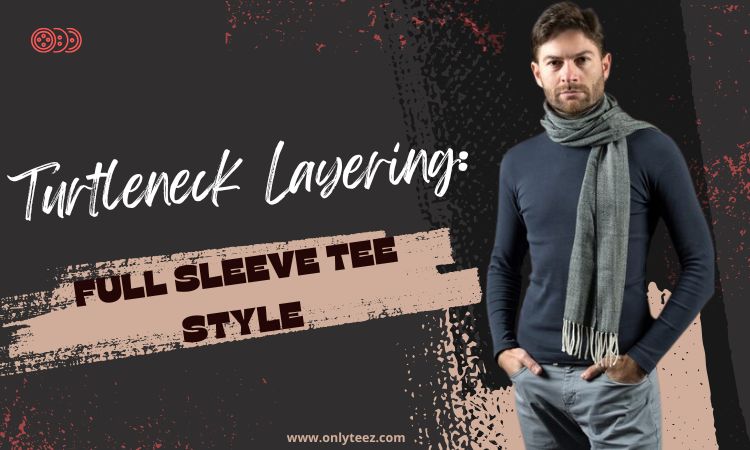 how to find best full sleeve t shrt for men