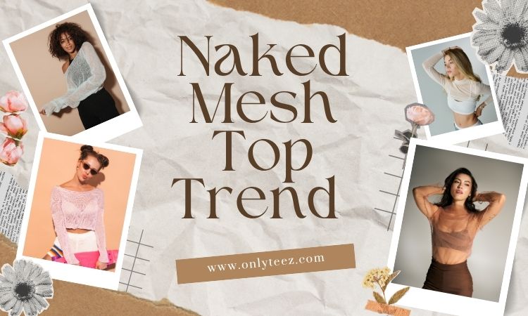 wholesale naked mesh top trend